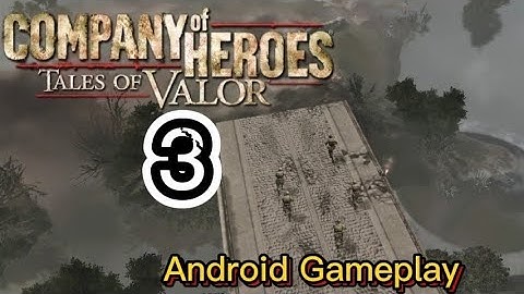 Causeway: The Grey Castle | Company of Heroes Android Gameplay Walkthrough - Part 3