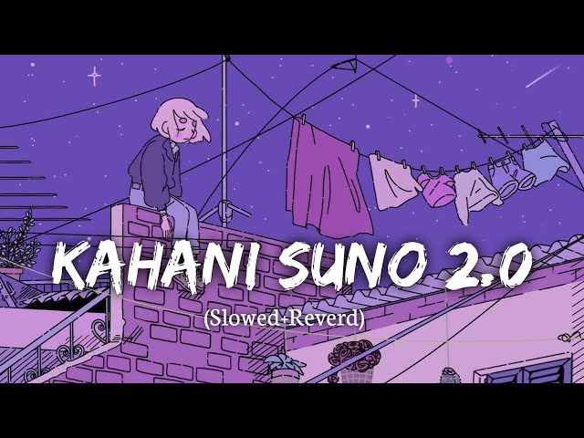 Kahani Suno 2.0 lofi (Slowed+Reverd) | Sad Song | Kd lofi song #lofi #lofimusic #kahanisuno2 class=