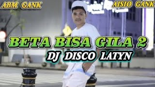 Dj Latin Beta Bisa Gila 2 dheni Missa Ft Patrys Sabat 