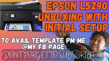 EPSON L5290 UNBOXING WITH INITIAL SET UP | PRINTING BUSINESS GUIDE