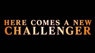 HERE COMES A NEW CHALLENGER