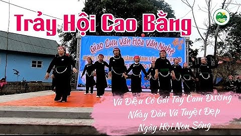 Trẩy Hội Cao Bằng | Vũ Điệu Cô Gái Tày Cam Đường Lào Cai | Nhảy Dân Vũ Tuyệt Đẹp Ngày Hội Non Sông