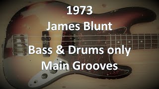 James Blunt with '1973'. Bass & Drums only. Main grooves. Tabs Score Chords Transcription.