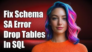 Fixing 'Schema SA Does Not Exist' Error and Dropping Tables in SQL Profile
