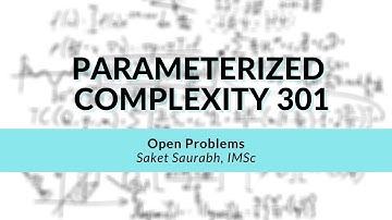 Open Problems | Saket Saurabh | Parameterized Complexity Workshop