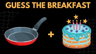 Guess The Breakfast By Emoji |  Emoji Quiz