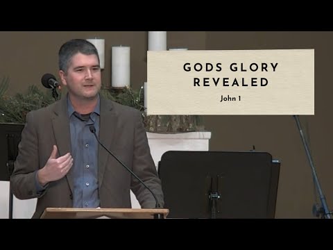 God's Glory Revealed - John 1