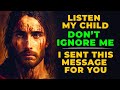 PLEASE DON&#39;T IGNORE GOD - If You Listen To This Powerful Message From God He Will Bless You Greatly