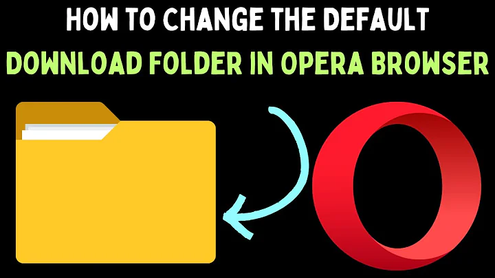 How to Change the Default Download Folder in Opera Browser on Windows 11