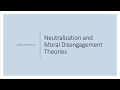 Neutralization and Moral Disengagement Theories