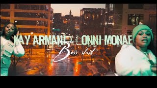 Kay Armani x lonni Monae - Boss Shit (Official Video) ShotBy| @GILLACAMPRODUCTION