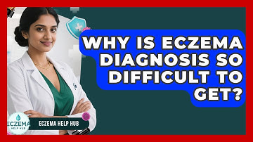Why Is Eczema Diagnosis So Difficult To Get? - Eczema Help Hub