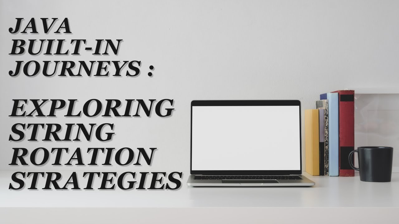Exploring string rotation strategies youtube