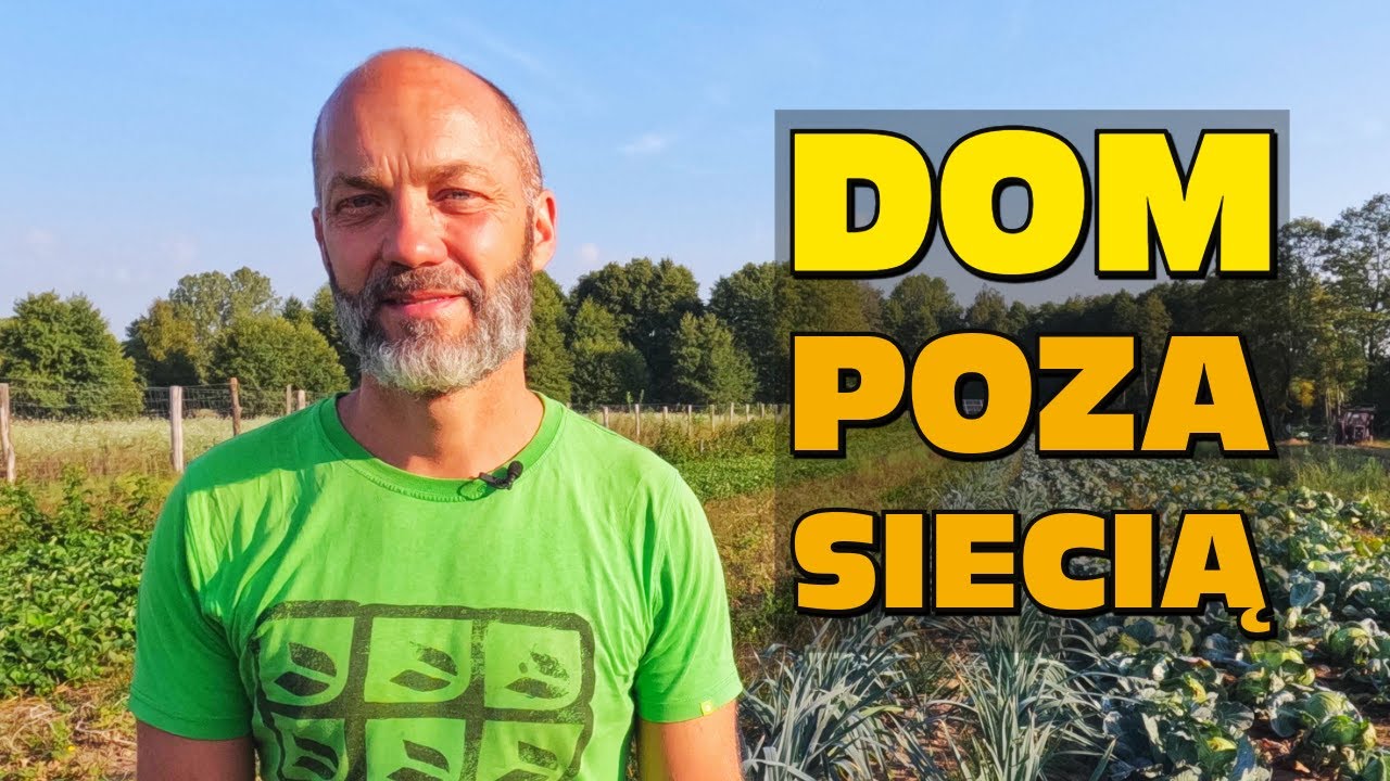 Dom poza siecią, wykopany staw, i rolnictwo w kierunku samowystarczalności - Marcel Chodakowski