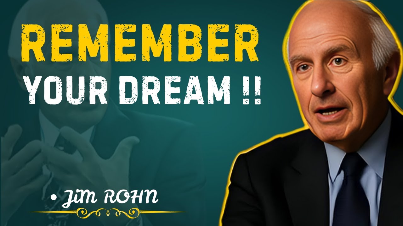 Remember Your Dream | Jim Rohn Motivation