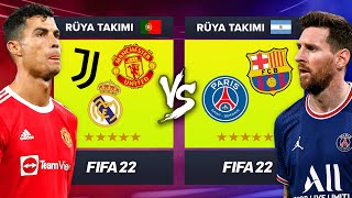 RONALDO RÜYA TAKIMI vs MESSİ RÜYA TAKIMI // FIFA 22 KARİYER MODU KAPIŞMA