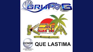 Video thumbnail of "Grupo G - Que Lastima"