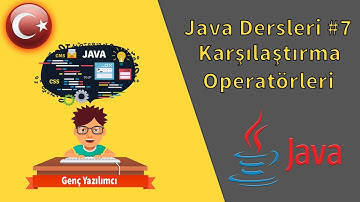 Java Dersleri #7 - Karşılaştırma Operatörleri