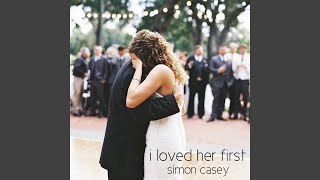 Video thumbnail of "Simon Casey - I Loved Her First"