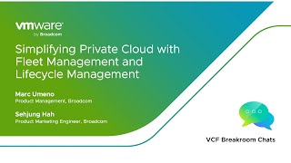 VCF Breakroom Chats | Episode 70: Simplifying Private Cloud with Fleet & Lifecycle Management