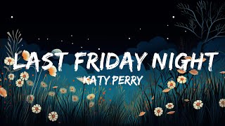 1 Hour Katy Perry  Last Friday Night tgif  s   Perks 285