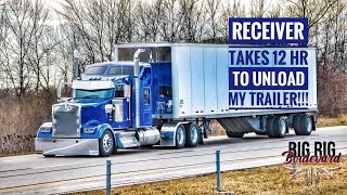 RECEIVER TAKES 12 HR TO UNLOAD MY TRAILER!!!| Trucking vlog| 2023 Kenworth w900L