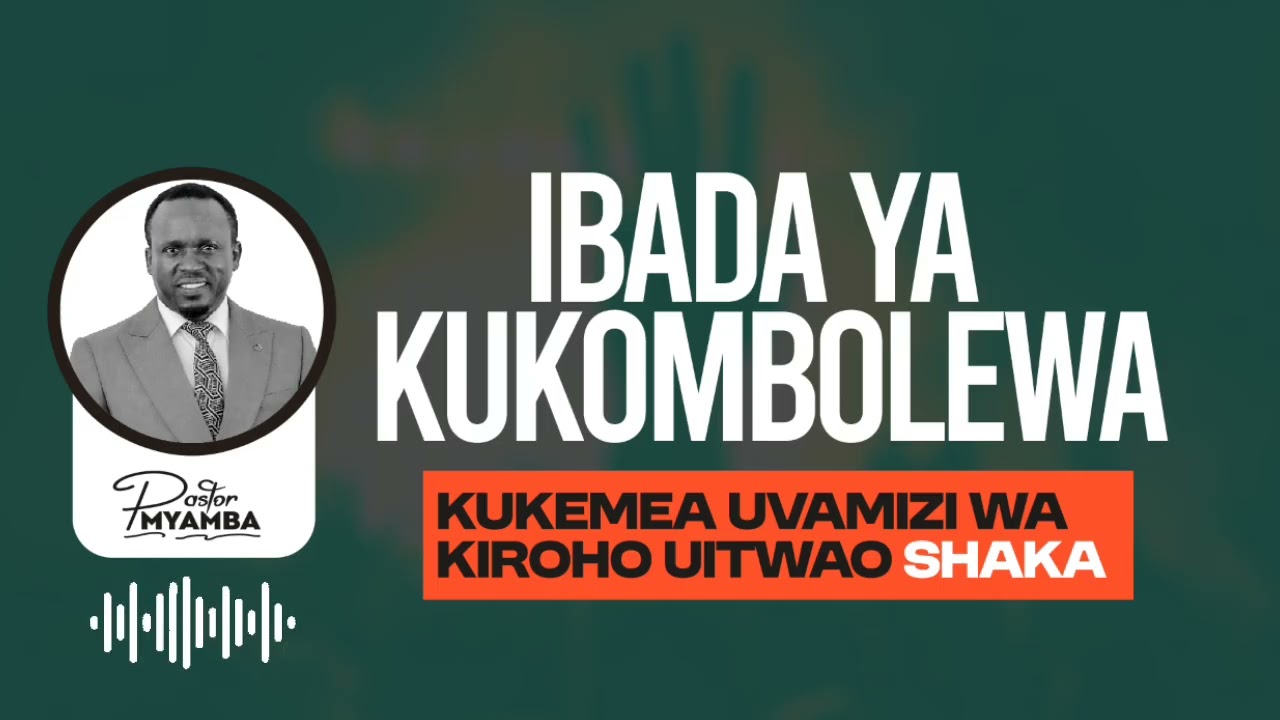 IBADA YA KUKOMBOLEWA || KUKEMEA UVAMIZI WA ROHO YA SHAKA || PASTOR MYAMBA 