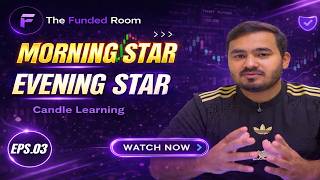 Morning Star And Evening Star Candle Learning The Funded Room || Trader
