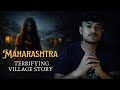 Maharashtra's Terrifying Horror Story | Real Village Horror Story