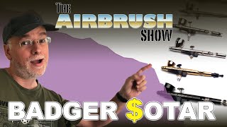 BEST VALUE AIRBRUSHES EVER?!  BADGER SOTAR  THE AIRBRUSH SHOW S2.EP07