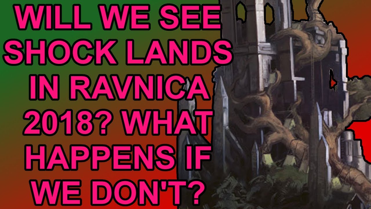 Shock Lands In Ravnica 2018? What Happens If They Aren't Reprinted? YouTube