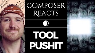 Composer Reacts to TOOL - Pushit