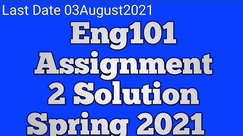 Eng101 Assignment 2 Solution Spring 2021|Eng201 assignment 2 Solution 2021by M.saqib