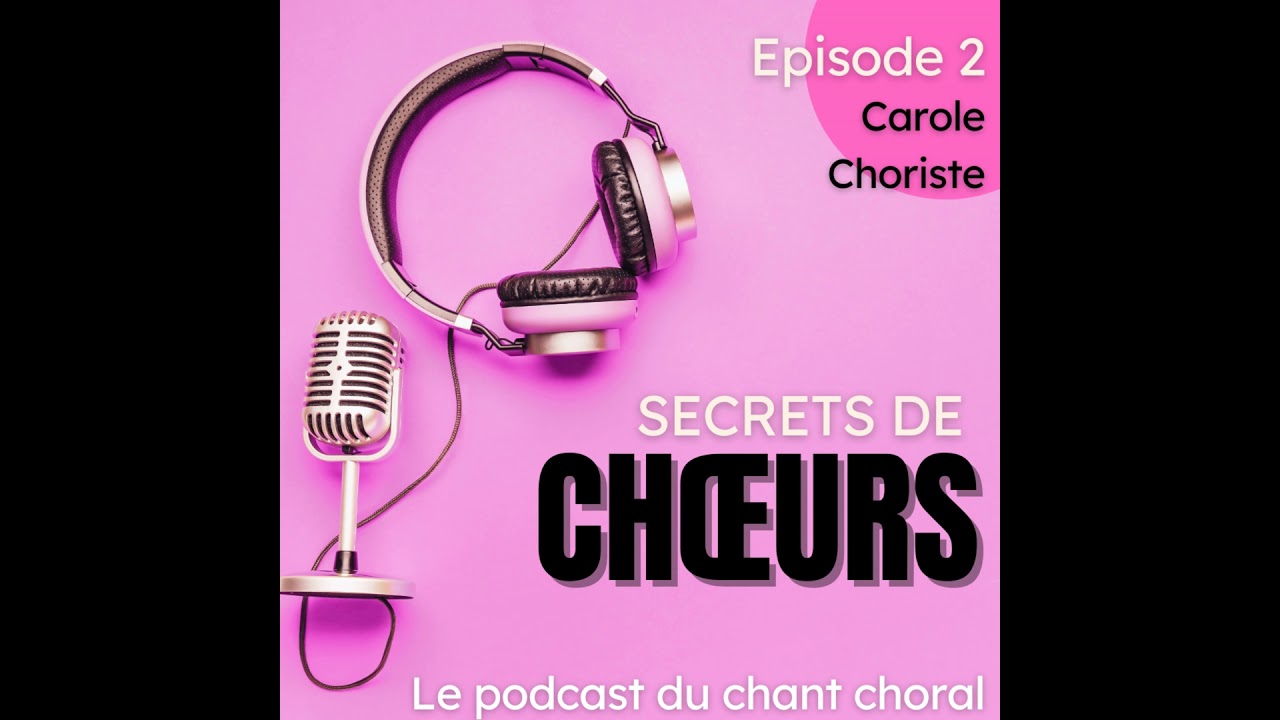 Ep.2 - Itinéraire d'une choriste passionnée