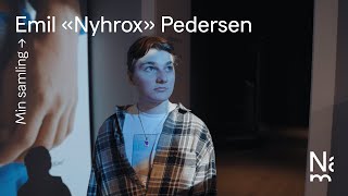 Min samling: Emil «Nyhrox» Bergquist Pedersen