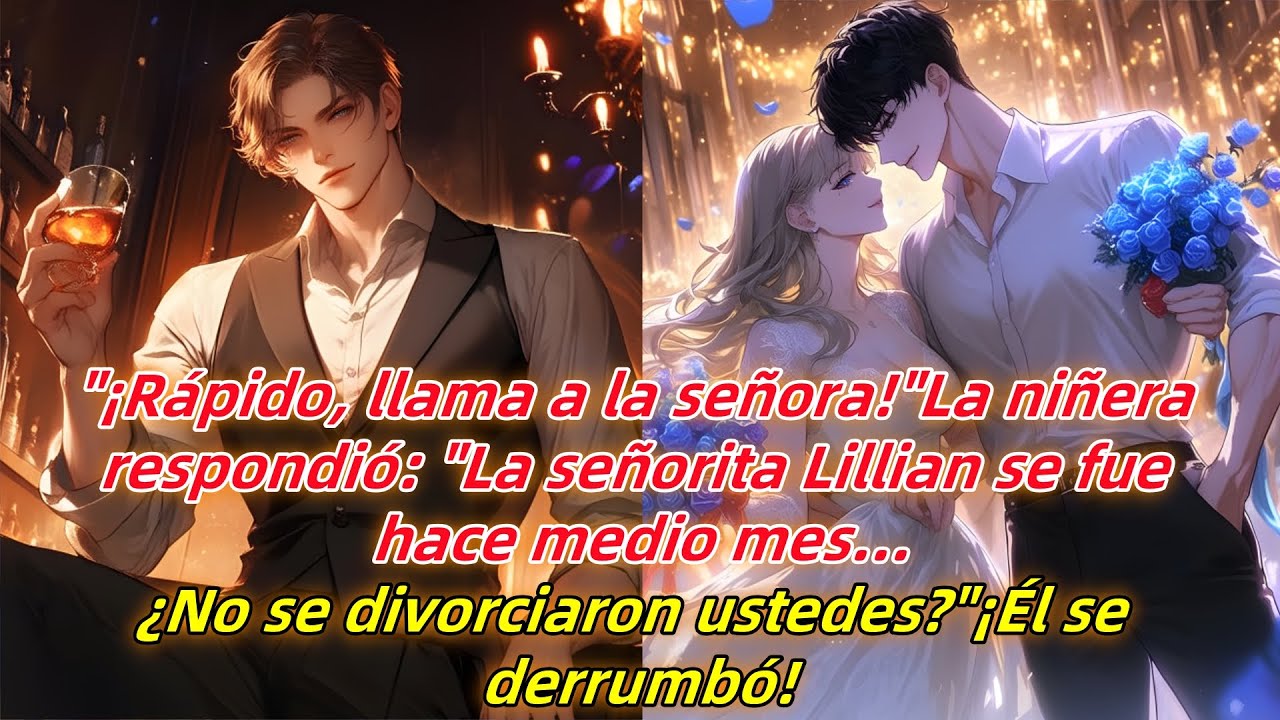 ¡Rápido,llama a la señora!—La señorita Lillian se fue hace medio mes¿No se divorciaron?¡Se derrumbó!