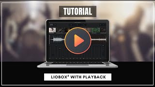 Transform Your Worship Sets with LIOBOX2 &amp; MULTITRACKS PLAYBACK: Step-by-Step Tutorial