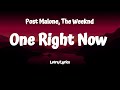 Post Malone, The Weeknd - One Right Now (Lyrics/Letra)