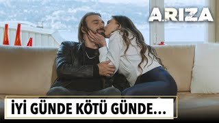 İyi günde kötü günde... | Arıza 14. Bölüm