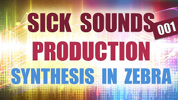 SICK SOUNDS PRODUCTION 001 - Quick synhtesis in U-HE ZEBRA