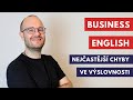 Business English: Nejčastější chyby ve výslovnosti