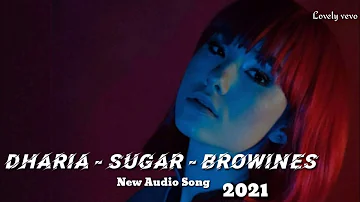 DHARIA - Sugar & Brownies ||by Monoir || Audio Song