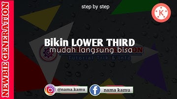 cara membuat lower third keren, langsung bisa di android | kinemaster tutorial