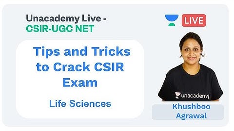 Tips and Tricks to Crack CSIR NET | Life Sciences | Unacademy Live - CSIR UGC NET | Khushboo Agarwal