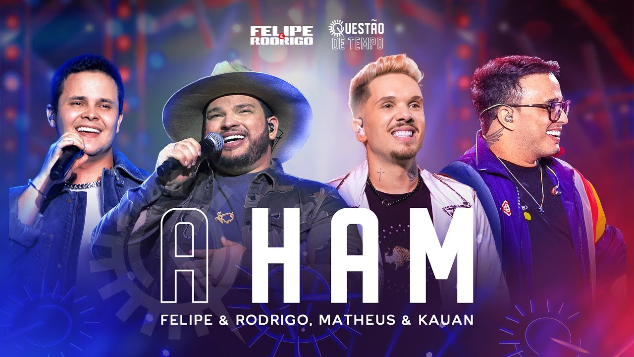 Felipe & Rodrigo, @MatheusEKauan - Aham (Ao Vivo Em Goiânia) #QuestãoDeTempo