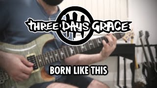 Three Days Grace - Born Like This (Guitar Cover)