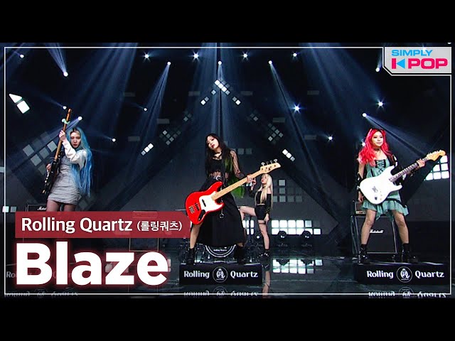 [Simply K-Pop] Rolling Quartz (롤링쿼츠) - Blaze _ Ep.455