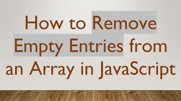 How to Remove Empty Entries from an Array in JavaScript