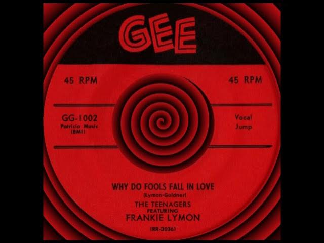 WHY DO FOOLS FALL IN LOVE, Frankie Lymon/Teenagers (Gee #1002) 1955