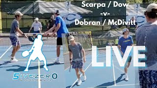 Scarpa / Dow -v- Dobran / McDivitt | LIVE PickleBall 5.0 Dubs